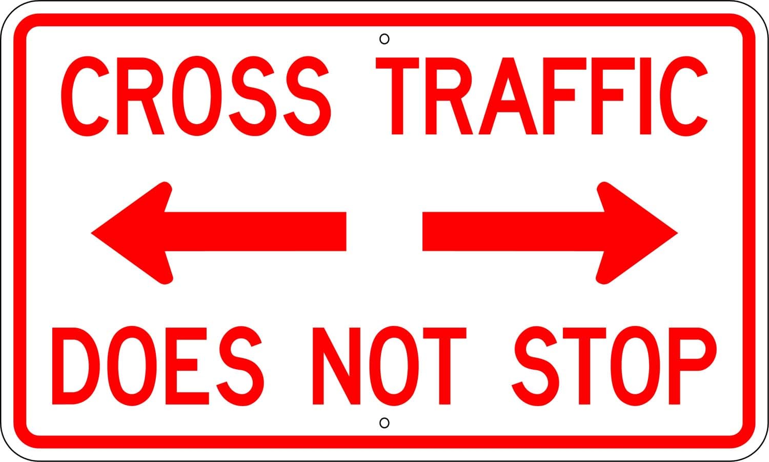 R 10r cross traffic does not stop arrows sign